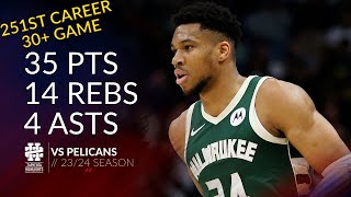 Giannis Antetokounmpo 35 pts 14 rebs 4 asts vs Pelicans 2324 season [upl. by Varney]