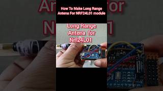 Making Long Range Antena For Nrf24L01 module using Arduino NanoArduino projects shorts nrf24l01 [upl. by Calypso]