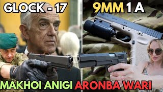 Glock 17 Amadi 9mm1A Nongmei Ani c gi Aronba wari [upl. by Atnauqal474]