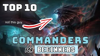 The BEST Magic Commanders for Beginners  EDHREC Top 100 [upl. by Leumel]