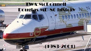 Fleet History  TWA McDonnell Douglas MD80 19832001 [upl. by Aikmat]