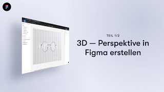 3D – Perspektive in Figma erstellen  Tutorial [upl. by Cence]