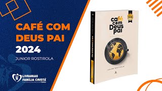 Café Com Deus Pai 2024  Junior Rostirola Livrarias Família Cristã [upl. by Nosnar]