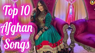 Top 10 Afghan Songs  Top 10 Songs Of Afghanistan [upl. by Cire]