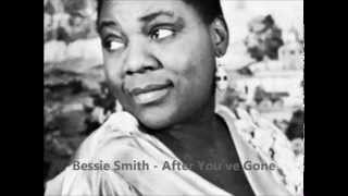 Bessie Smith  After You´ve Gone [upl. by Divd]