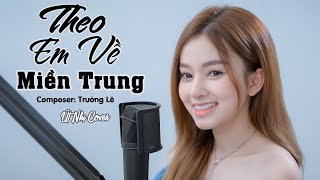 Theo Em Về Miền Trung  Võ Lê Mi  Cover Út Nhị  Theo em về Miền Trung không anh [upl. by Maya]