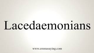 How To Pronounce Lacedaemonians [upl. by Gardiner]