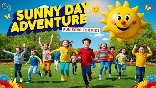 Sunny Day Adventure  Fun Song for Kids [upl. by Celine]