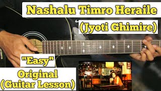 Nashalu Timro Heraile  Jyoti Ghimire  Guitar Lesson  Easy Chords [upl. by Ajin]