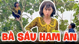 Già Còn Tham Ăn Bà Sáu Bẽ Mặt Với Chồng Con  Bà Sáu Tài lanh [upl. by Aseeram]