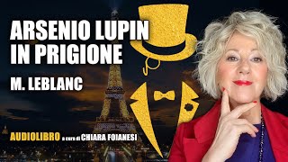 AUDIOLIBRO quotArsenio Lupin in prigionequot  Maurice Leblanc [upl. by Ira]