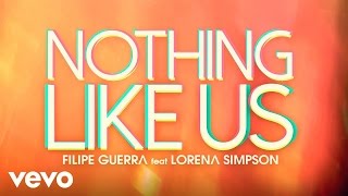 Filipe Guerra  Nothing Like Us Lyric Video ft Lorena Simpson [upl. by Krantz481]