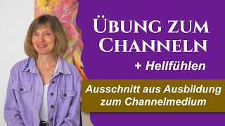 Mediales Channeln lernen Übung zum Hellfühlen lernen Ausschnitt aus Ausbildung zum Channelmedium [upl. by Cyma]