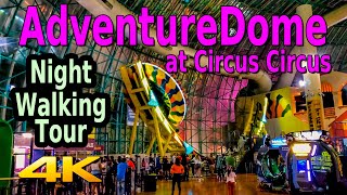 ADVENTUREDOME AT CIRCUS CIRCUS LAS VEGAS NIGHT WALKING TOUR 4K [upl. by Euqirrne]