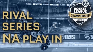 RLCS Season 7  Rival Series Playin NA [upl. by Taka921]