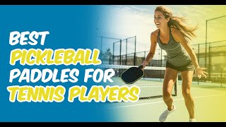 Best Pickleball Paddle for Tennis Players [upl. by Fernande]