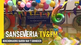 Bekendmaking Baron van t Ginneken  Sanseveria TVampFM [upl. by Eniawed593]