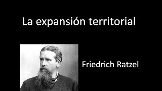 Friedrich Ratzel La expansión territorial [upl. by Leal]