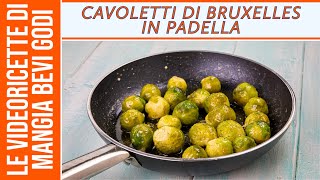 Cavoletti di Bruxelles in padella  Come cucinare i cavolini [upl. by Terej]