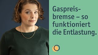 Gaspreisbremse erklärt Das bringt euch die Entlastung [upl. by Bandler]