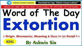 241 Noun quotExtortionquot  Synonyms  Antonyms  Mnemonic  Root  Example  WoD 241  By Ashwin Sir [upl. by Hancock]