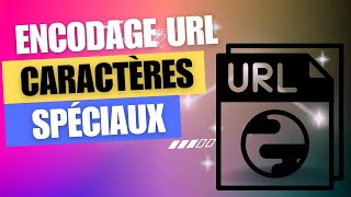 Encodage dans lURL les caractères spéciaux [upl. by Ekihc]