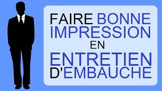 ENTRETIEN DEMBAUCHE  FAIRE BONNE IMPRESSION [upl. by Egroej]