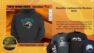 Beautiful Jacksonville Rockets Shirt [upl. by Harte331]