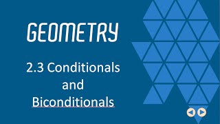 Conditionals and Biconditionals BJU Press Geometry 4th Ed Lesson 23CCCS Flipped Geometry 12 [upl. by Sharp563]