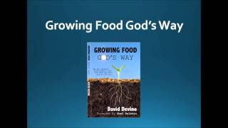 GROWING FOOD GODS WAY David Devine [upl. by Amelia]