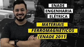 43  ENADE Engenharia Elétrica 2011 Materiais Ferromagnéticos [upl. by Eleira]