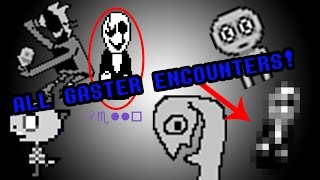 ALL GASTER SECRETSENCOUNTERS Undertale [upl. by Curr]