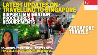 Singapore Travel Guides  Airport Latest Updates  SG Arrival Card amp Singapore Immigration Process [upl. by Agemo]