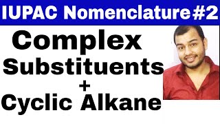 11 chap 12  IUPAC Nomenclature 02  Complex Substituents and cYcLo Alkanes JEE MAINSNEET [upl. by Ahsinav]