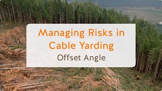 Managing Risks in Cable Yarding Offset Angle 5 of 13  WorkSafeBC [upl. by Hurlow198]