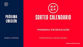 🚨EN DIRECTO🚨 Sorteo del calendario de Primera Federación 20222023 I 🔴RFEF [upl. by Lemrac403]