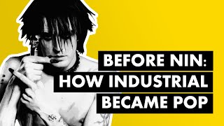 Before Nine Inch Nails How Industrial Became Pop [upl. by Sauls]