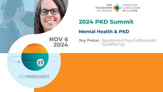 Mental Health amp PKD 6 Nov 2024  Joy Pekar Reg Psychotherapist Qualifying  2024 PKD Summit [upl. by Ydak]