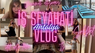 Antalya İş Seyahati Vlog Denemeli Alışveriş Sohbet İş Otel Oda Turu [upl. by Aynas256]