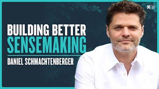 Daniel Schmachtenberger  Building Better Sensemaking  Modern Wisdom Podcast 348 [upl. by Arrad]