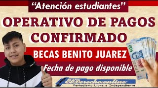 Operativo de pagos ¡Confirmado  Becas Benito Juárez Entérate [upl. by Goldia497]