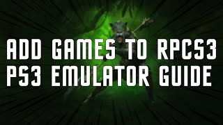 HOW TO ADD OR INSTALL GAMES TO RPCS3  PS3 EMULATOR GUIDE INSTALL ISO TO RPCS3 [upl. by Audly]