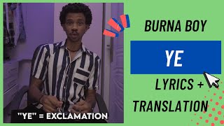 Burna Boy  Ye Lyrics Breakdown  Translation [upl. by Malony477]