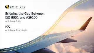 Bridging the Gap Between ISO 9001 and AS9100 Webinar  March 18 2022 [upl. by Enyaz]