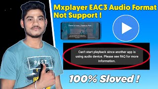 How To Fix Mxplayer EAC3 Audio Format Not Supported  Cant Start Mxplayer Audio Solved 100 [upl. by Willem928]