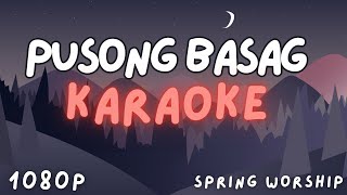 Pusong Basag Karaoke by Spring Worship  1080P [upl. by Booth]