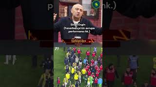 Sinan EnginFenerbahçe Türkiye de lig de yapı ve hakem diyorsun ama avrupa da başarı yok shorts [upl. by Sanchez815]