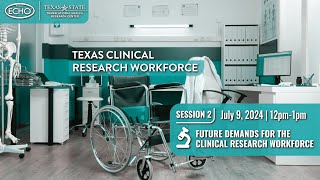 Future Demands for the Clinical Research Workforce  Texas Clinical Research Workforce [upl. by Aimo448]