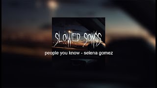 People you know  selena gomez slowed [upl. by Dudley]