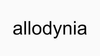 How to pronounce allodynia [upl. by Guntar]